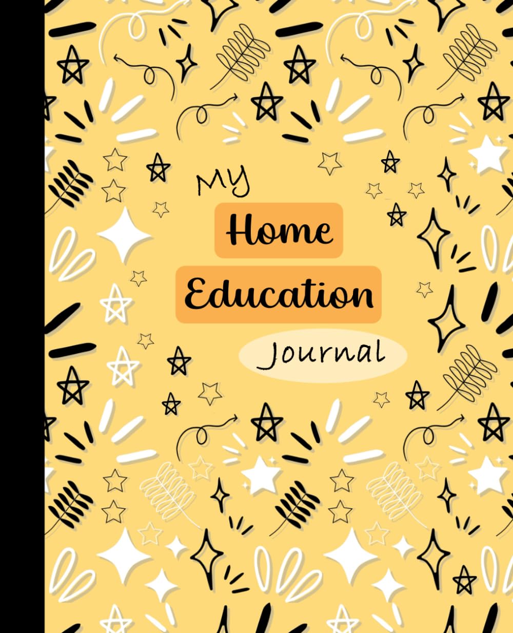 My Home Education Journal: Guided Weekly Diary for Recording My Journey of Life & Learning