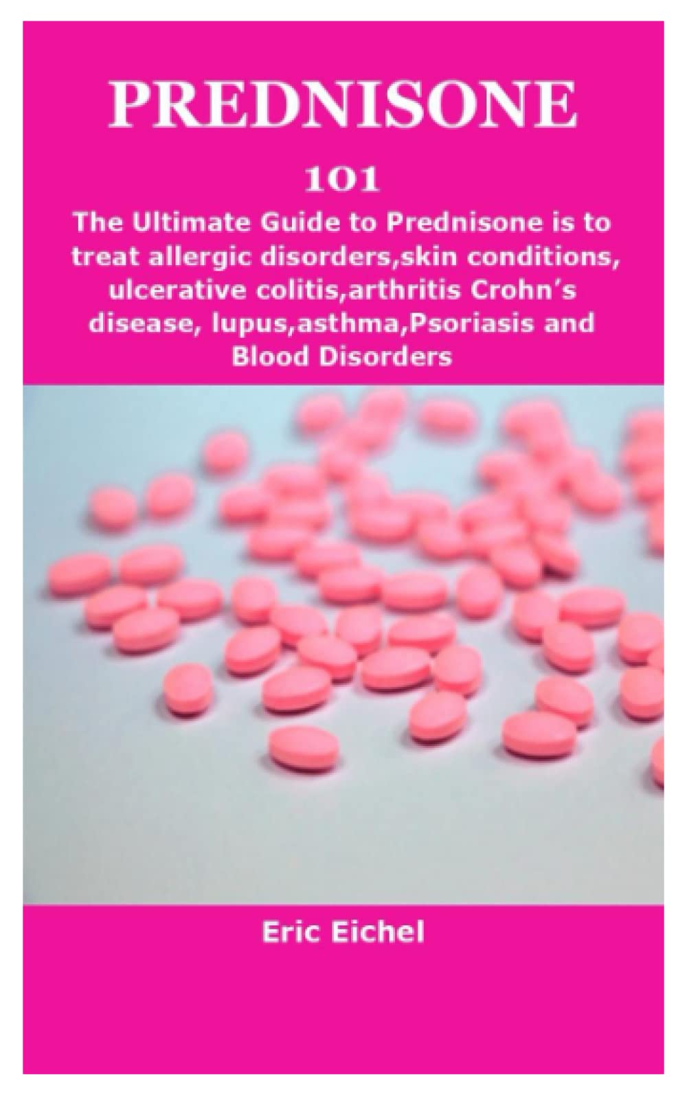 Buy PREDNISONE 101 The Ultimate Guide to Prednisone is to treat ic