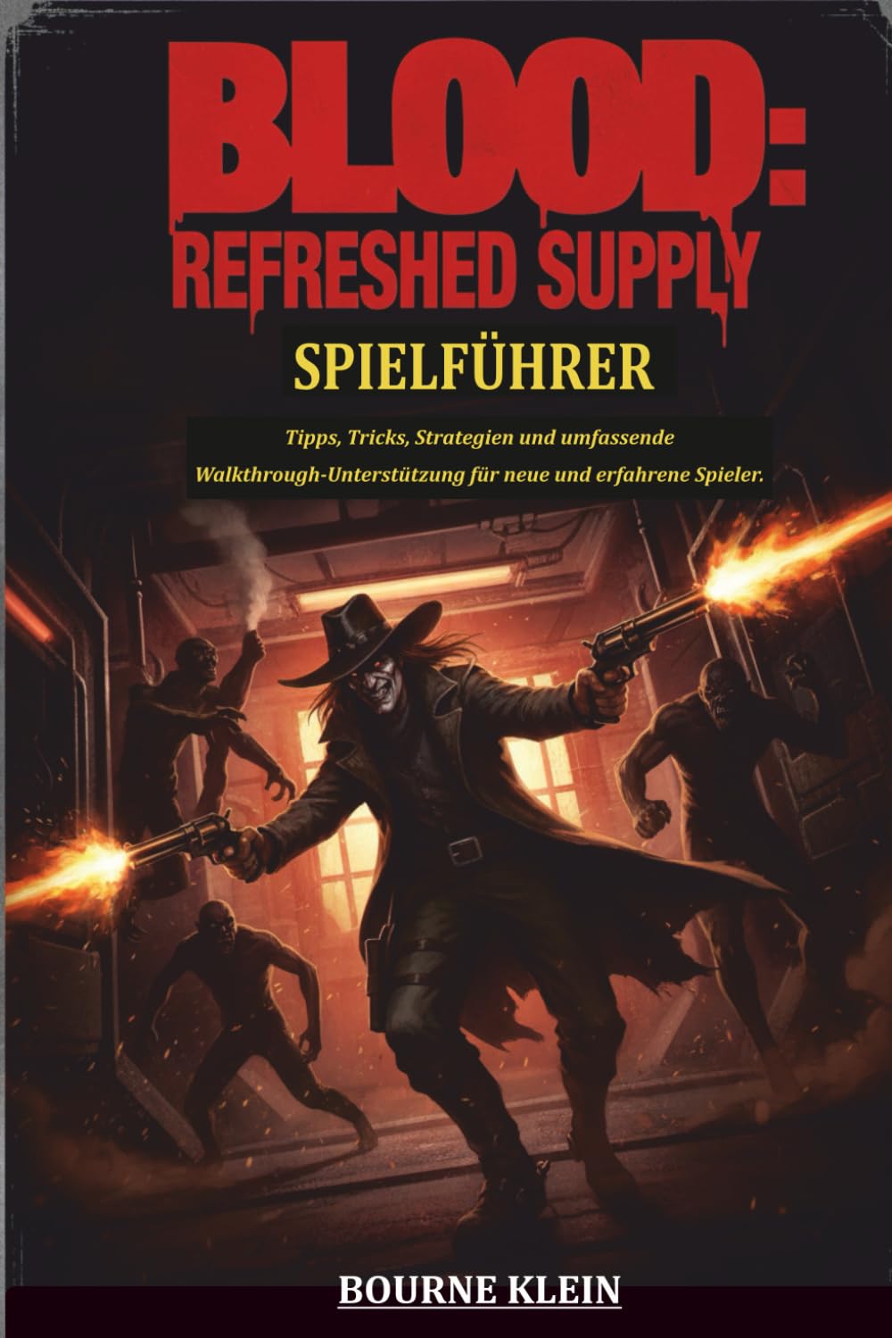 BLOOD REFRESHED SUPPLY SPIELFÜHRER: Tipps, Tricks, Strategien und umfassende Walkthrough-Unterstützung für neue und erfahrene Spieler.