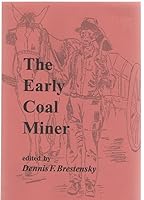The Early Coal Miner Conference Proceedings April 13-14, 1989 PennState-Fayette Campus Uniontown, Pennsylvania B09TPP85RY Book Cover