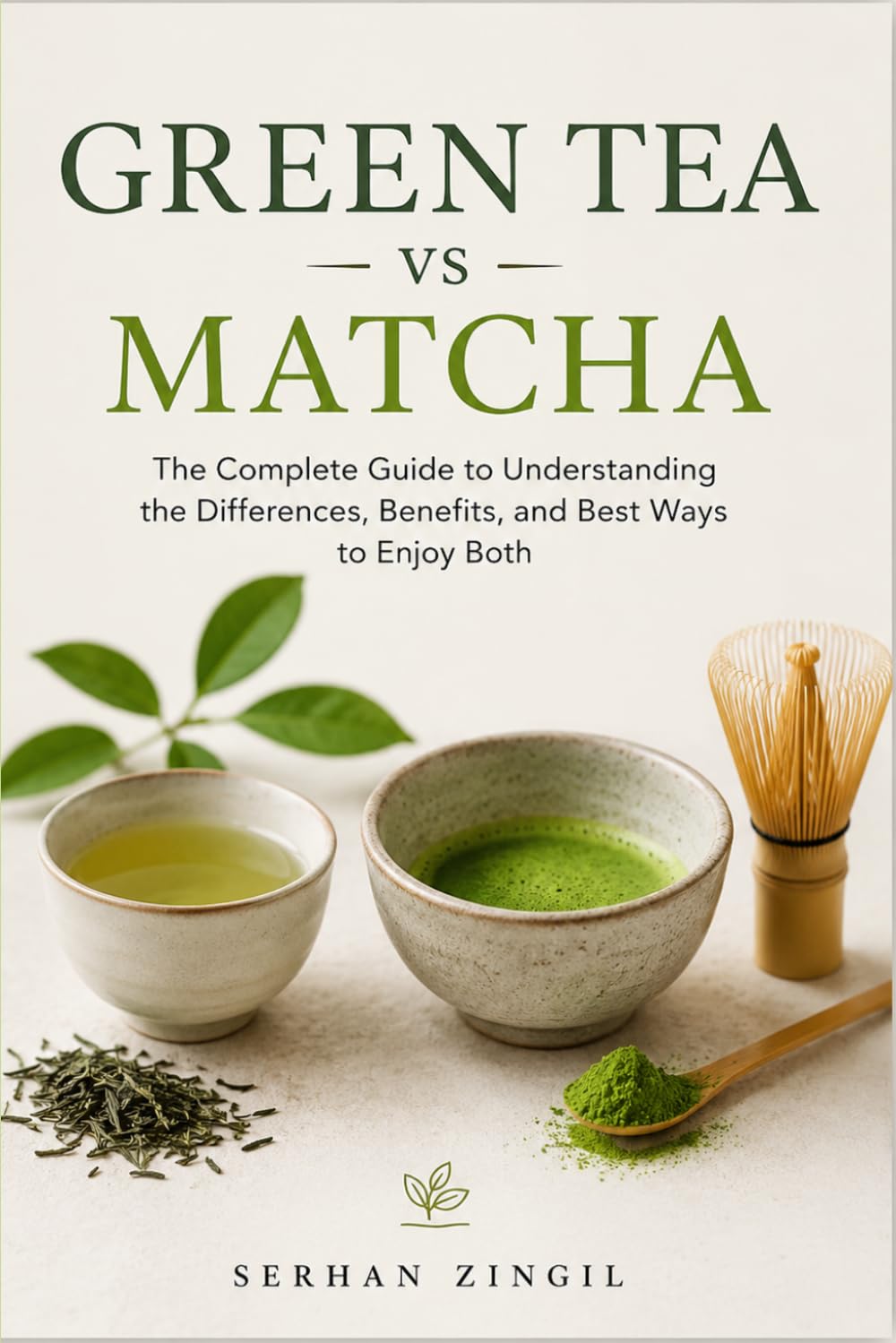 GREEN TEA vs MATCHA - THE ULTIMATE TEA GUIDE: Discover the Differences, Health Benefits, Brewing Methods, Flavor Profiles, and How to Choose the ... Occasion (THE ULTIMATE BEVERAGE VS SERIES)