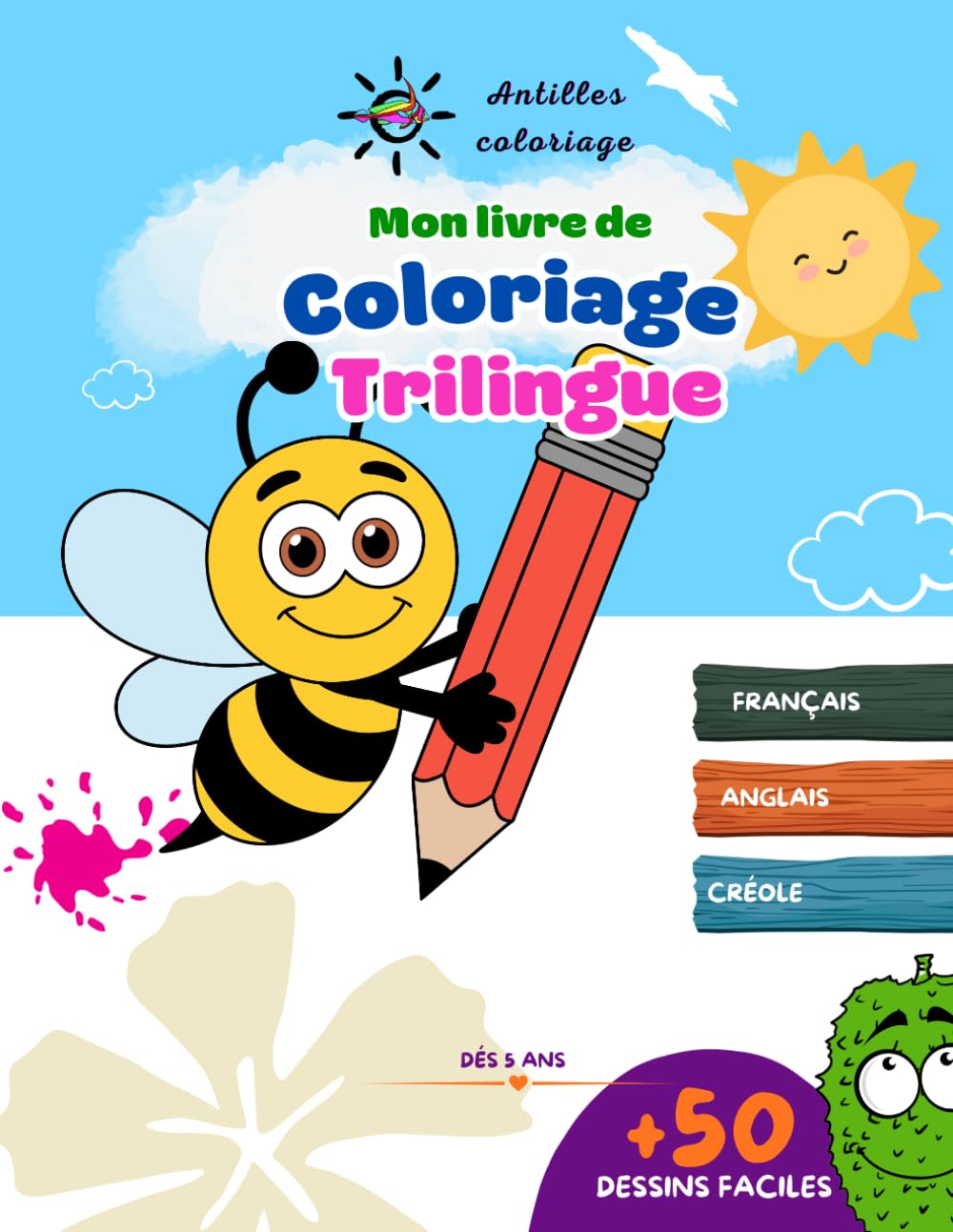 Mon livre de coloriage trilingue: Français – Anglais – Créole | 50 dessins faciles