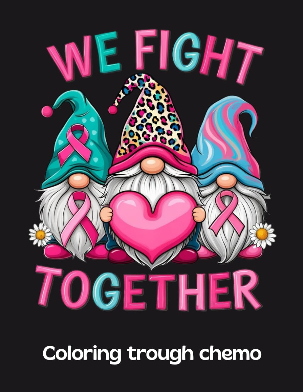 Coloring Trough Chemo: A Humorous Adult Coloring Book To Help Cancer Patients Pass Treatment Time For A Related Or Friend Or For Yourself