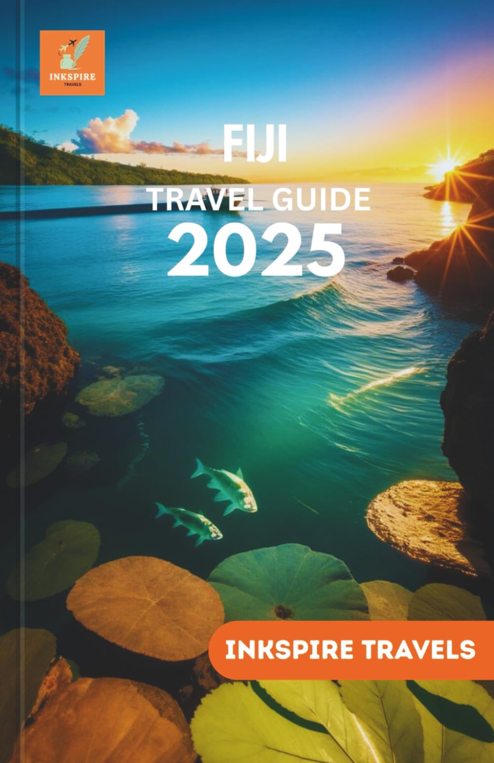 FIJI Travel Guide 2025: Island Adventures, Cultural Escapes, Hidden Beaches, and Unforgettable Journeys in the South Pacific