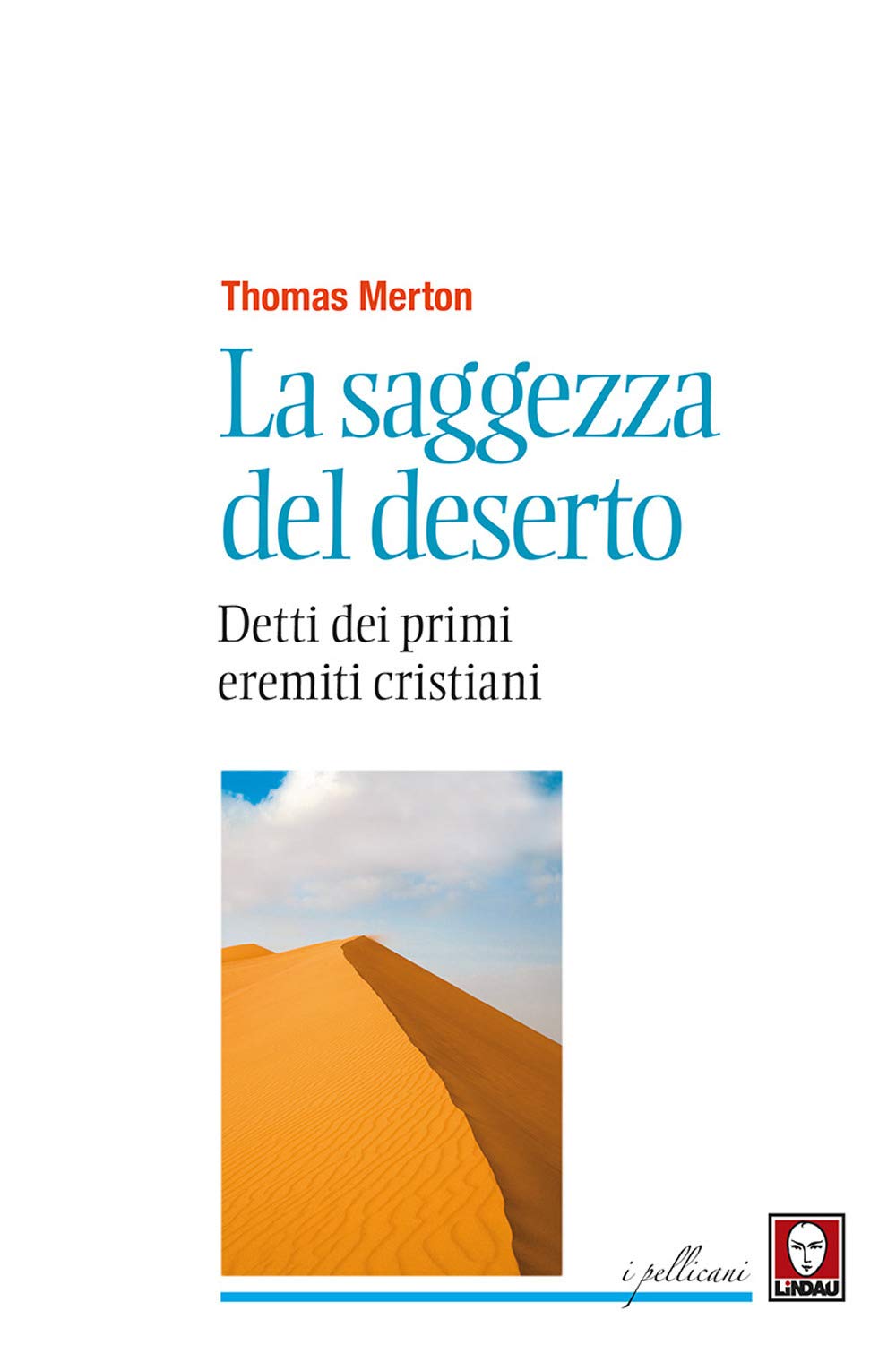 La Saggezza Del Deserto. Detti Dei Primi Eremiti Cristiani. Nuova Ediz. - 4
