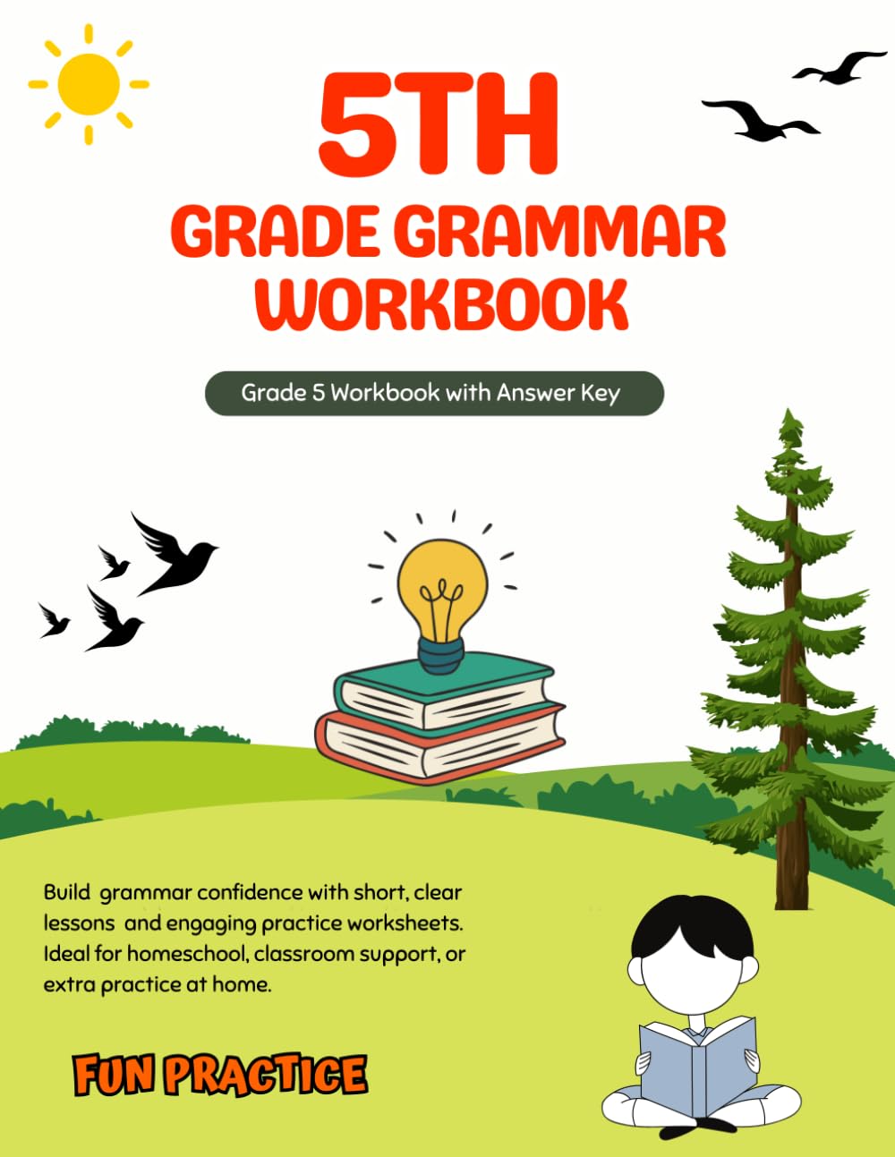 5th Grade Grammar Workbook: Lesson Summaries, Fun Practice Activities, Review Checkpoints, and an Answer Key — Grade 5 Homeschool Curriculum English Language Arts for Kids Ages 10–11