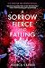 A Sorrow Fierce and Falling (Kingdom on Fire, Book Three)