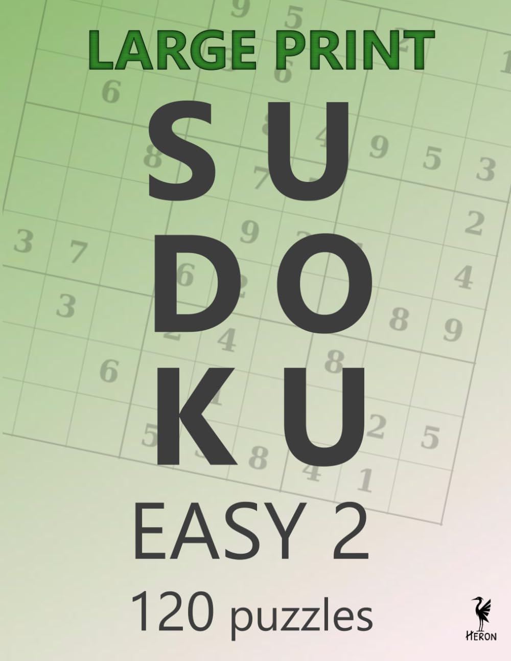 Large Print Easy Sudoku 2: 120 Original Sudoku Puzzles for Adults