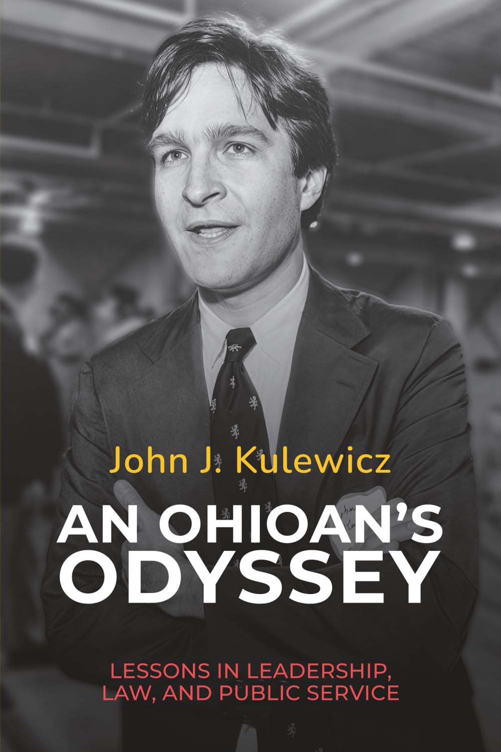 An Ohioan's Odyssey: Lessons in Leadership, Law, and Public Service