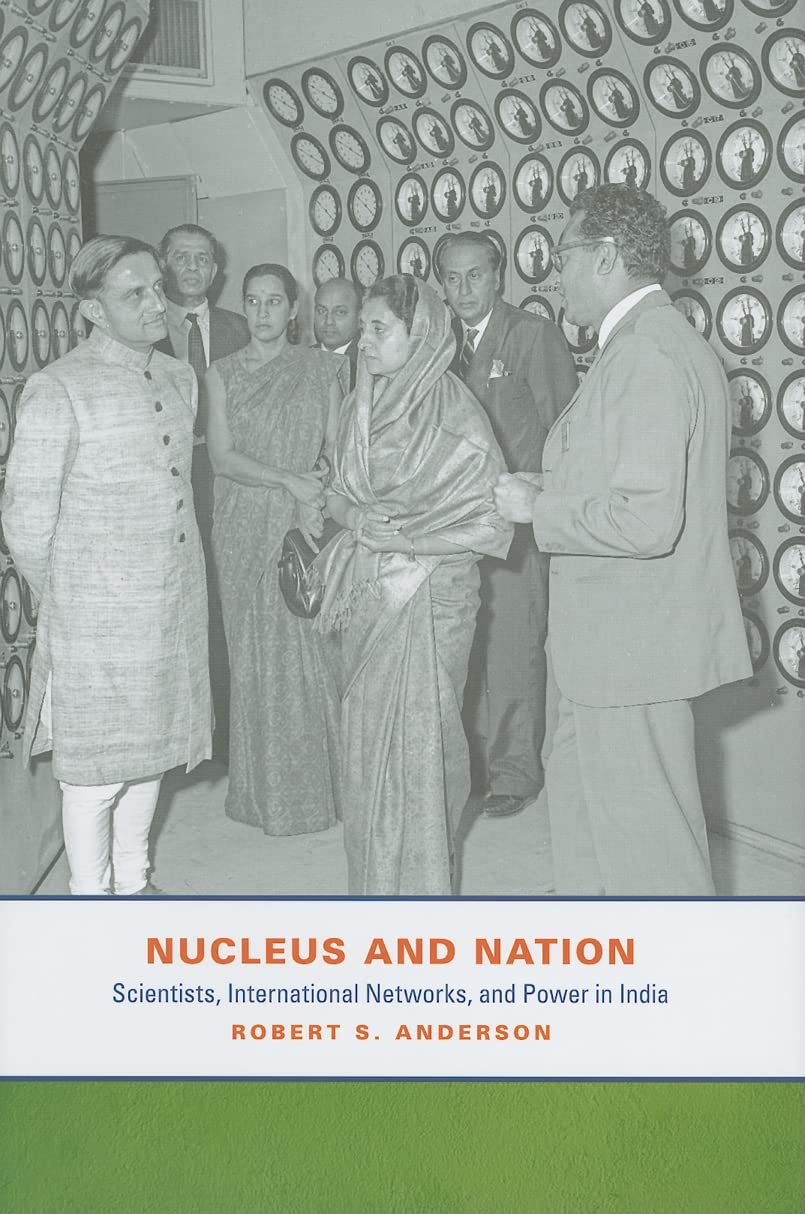 Nucleus and Nation – Scientists, International Networks and Power in India