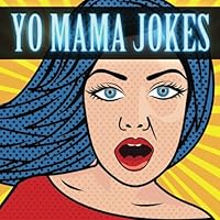 Yo Mama Jokes: 200 Funny and Hilarious Yo Mama Jokes 1539178285 Book Cover