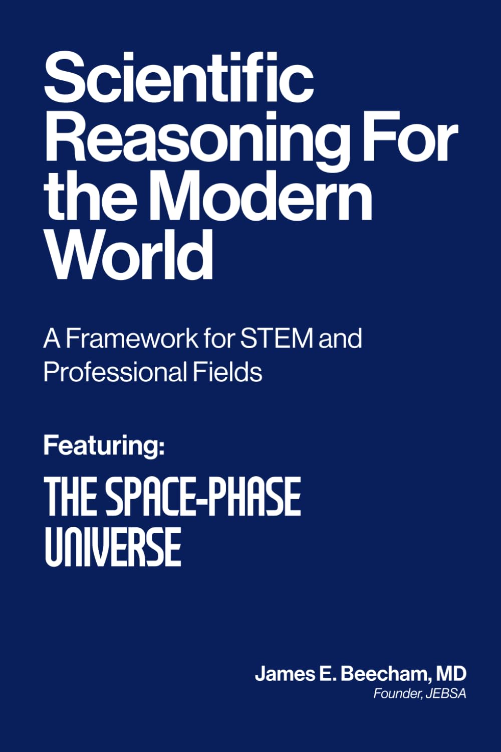 Scientific Reasoning for the Modern World: A Framework for STEM and Professional Fields