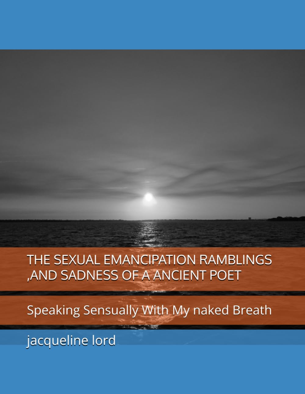 THE POLYSEXUAL ANCIENT POET: Speaking Sensually With My naked Breath