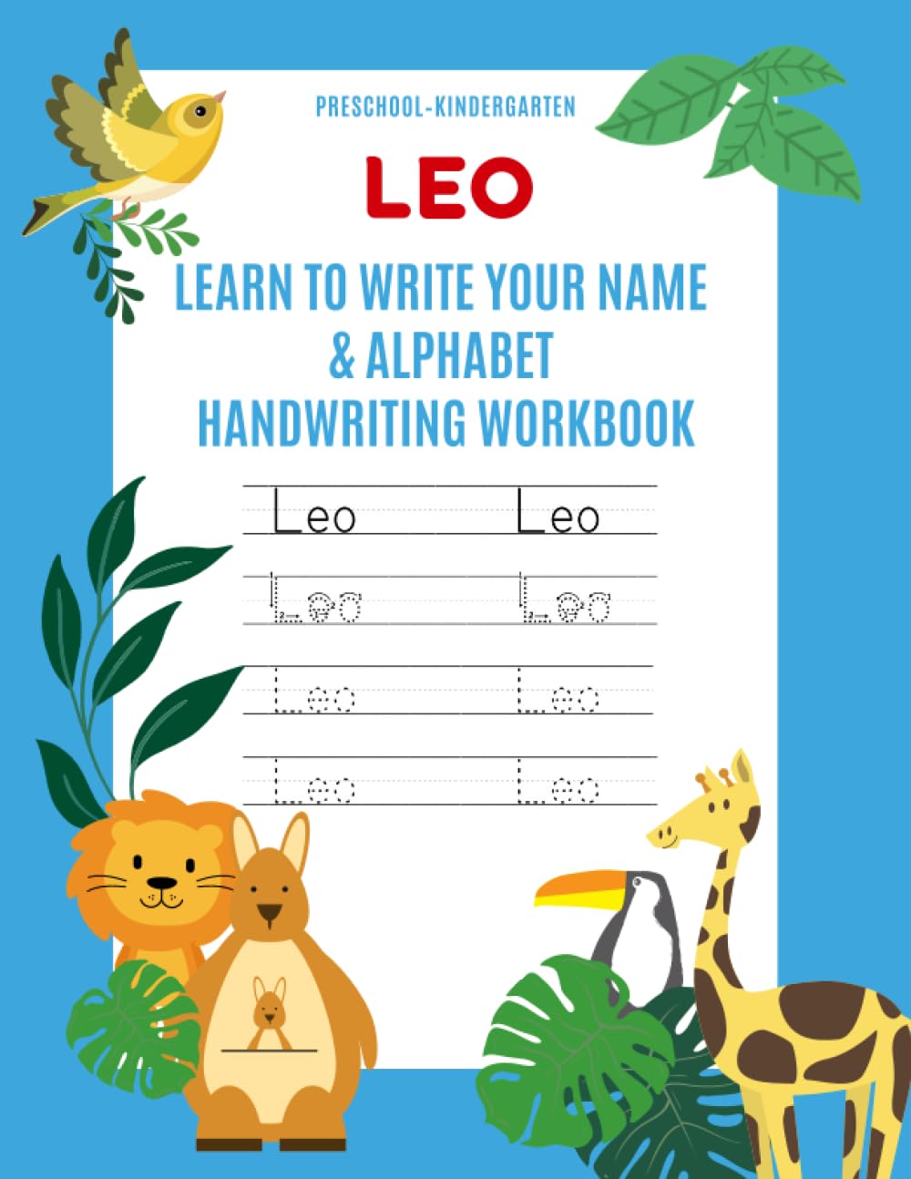 Leo: Learn to Write Your Name & Alphabet Handwriting Workbook: Pre-School - Kindergarten