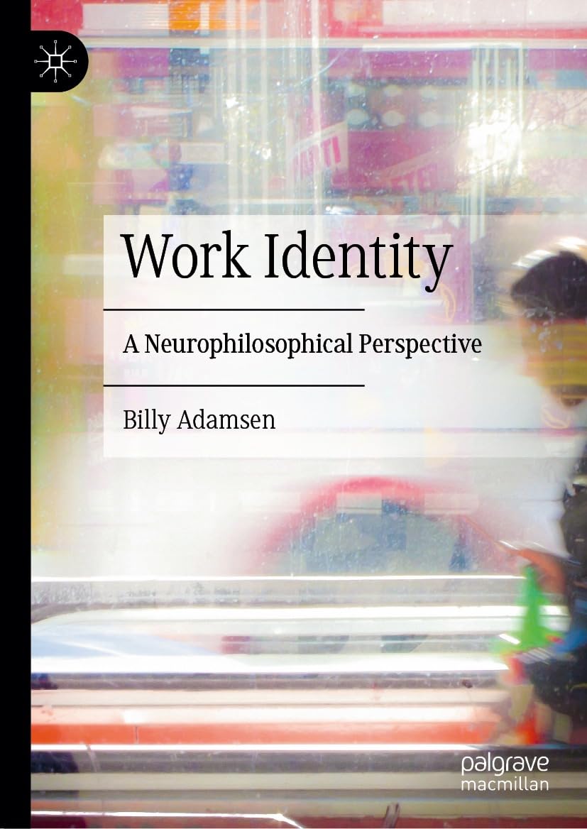 Work Identity: A Neurophilosophical Perspective (English Edition)