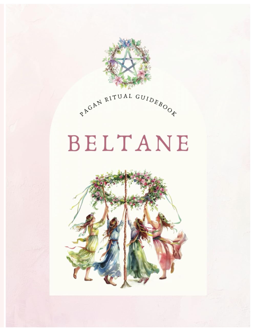 Beltane Pagan Ritual Guidebook