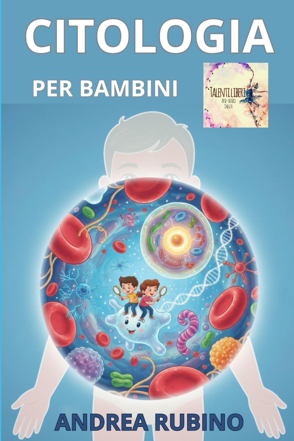 Citologia per bambini (Scienze per Bambini)