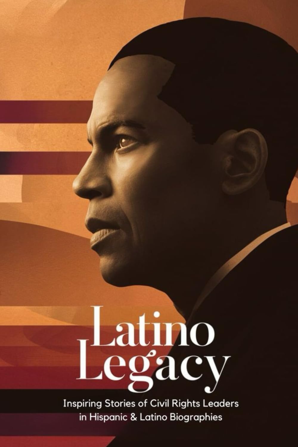 Latino Legacy: Inspiring Stories of Civil Rights Leaders in Hispanic & Latino Biographies