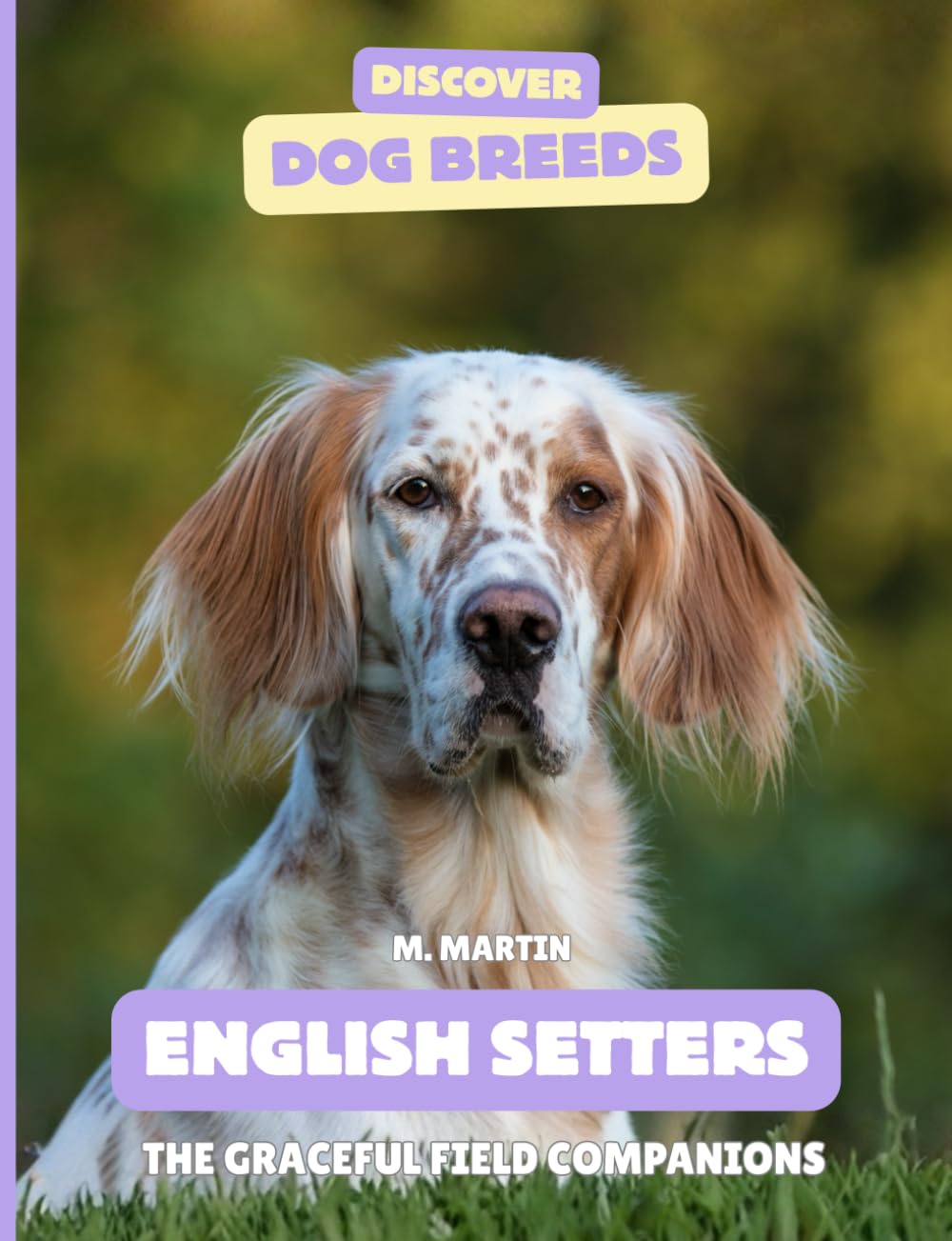 English Setters: The Graceful Field Companion (Discover Dog Breeds)