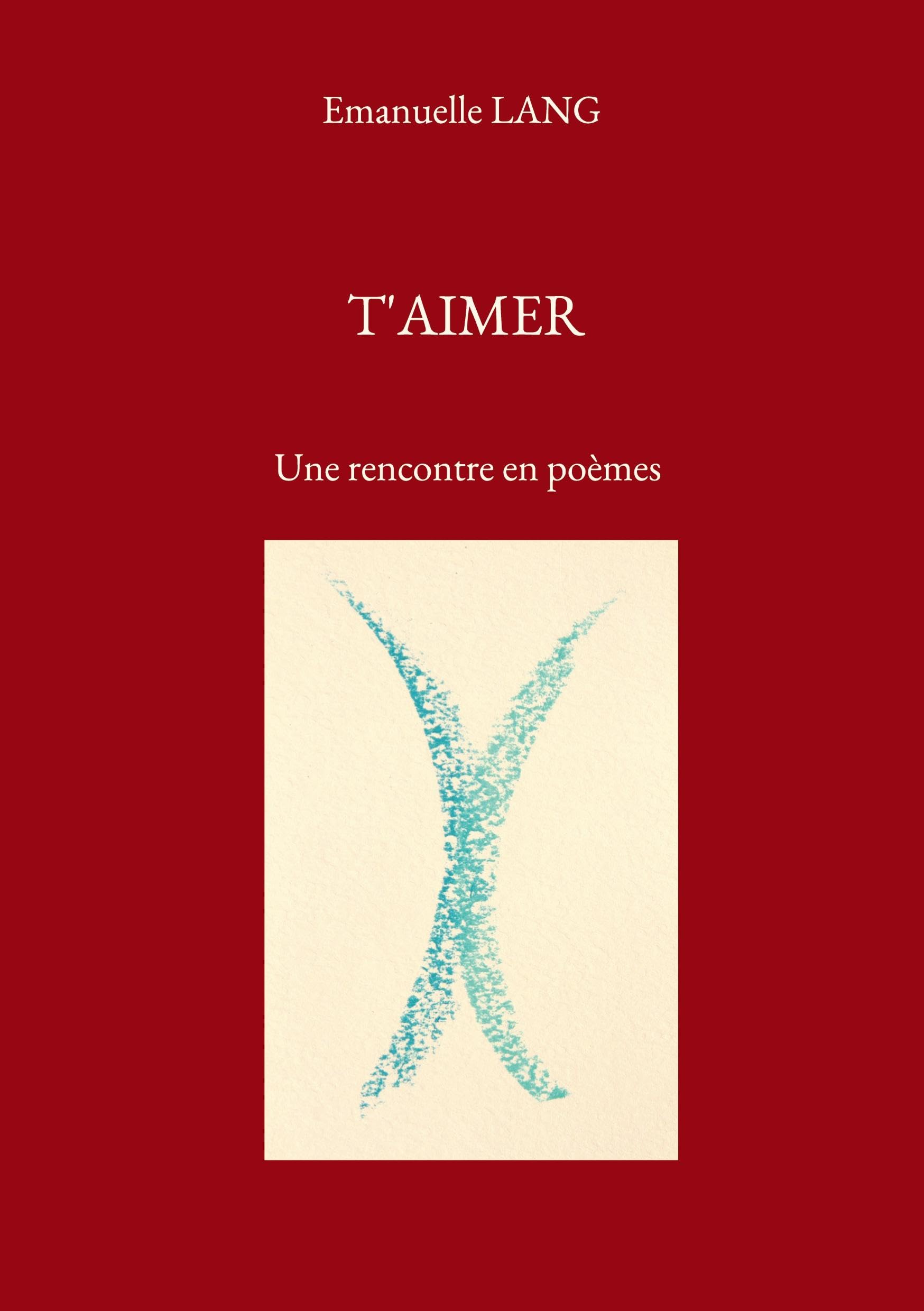 T'aimer: Une rencontre en poèmes