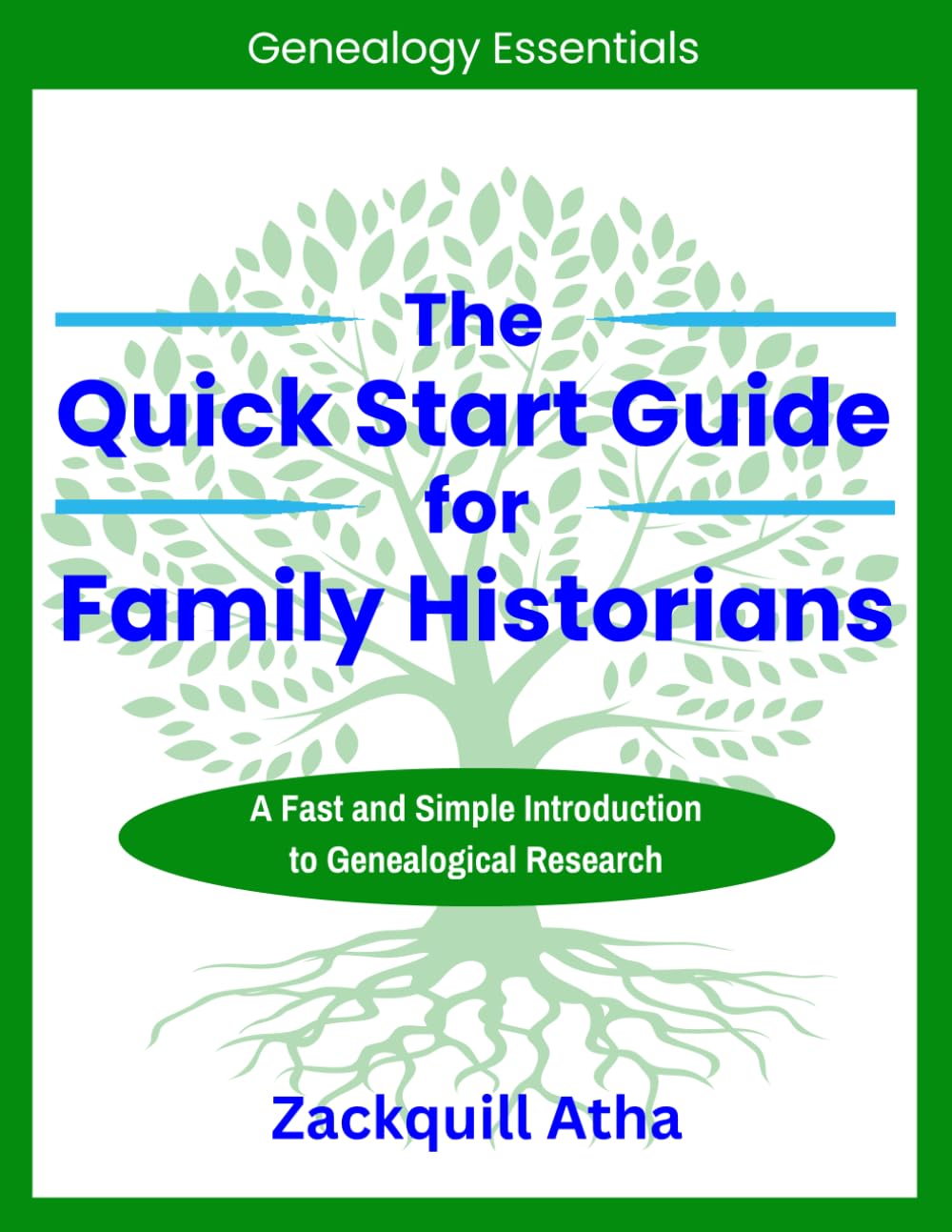 The Quick Start Guide for Family Historians: A Fast and Simple Introduction to Genealogical Research (Genealogy Essentials)