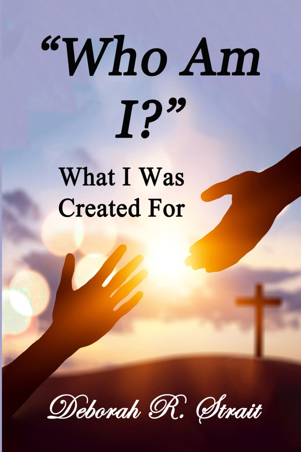 Who Am I?: What I Was Created For