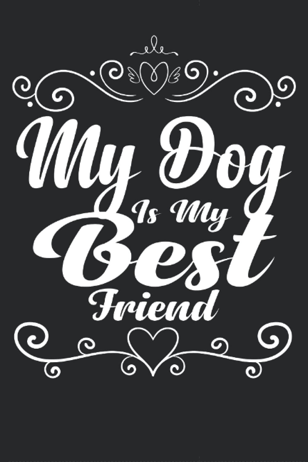 MY DOG IS MY BEST FRIEND: notebook