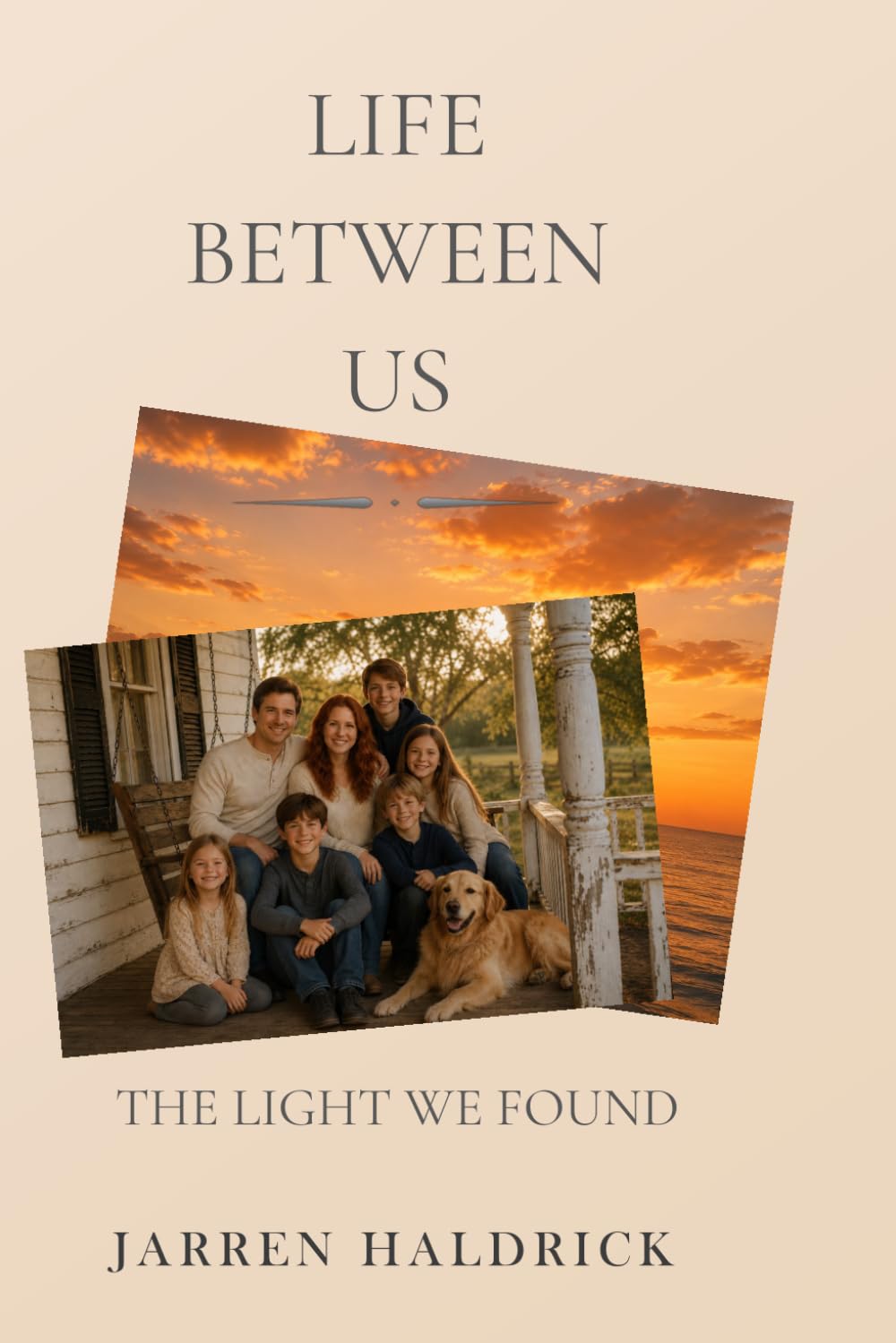 The Light We Found: A Life Between Us Novel