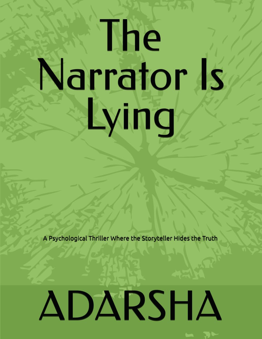 The Narrator Is Lying: A Psychological Thriller Where the Storyteller Hides the Truth
