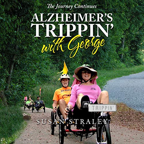 The Journey Continues: Alzheimer's Trippin' with George by Susan Straley episode artwork