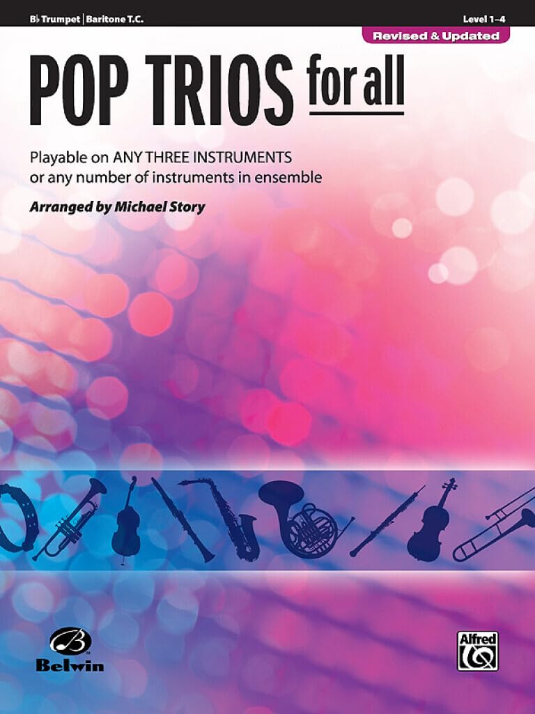 Pop Trios for All: B-Flat Trumpet, Baritone T.C.: Playable on Any Three Instruments or Any Number of Instruments in Ensemble (Pop Instrumental Ensembles for All)
