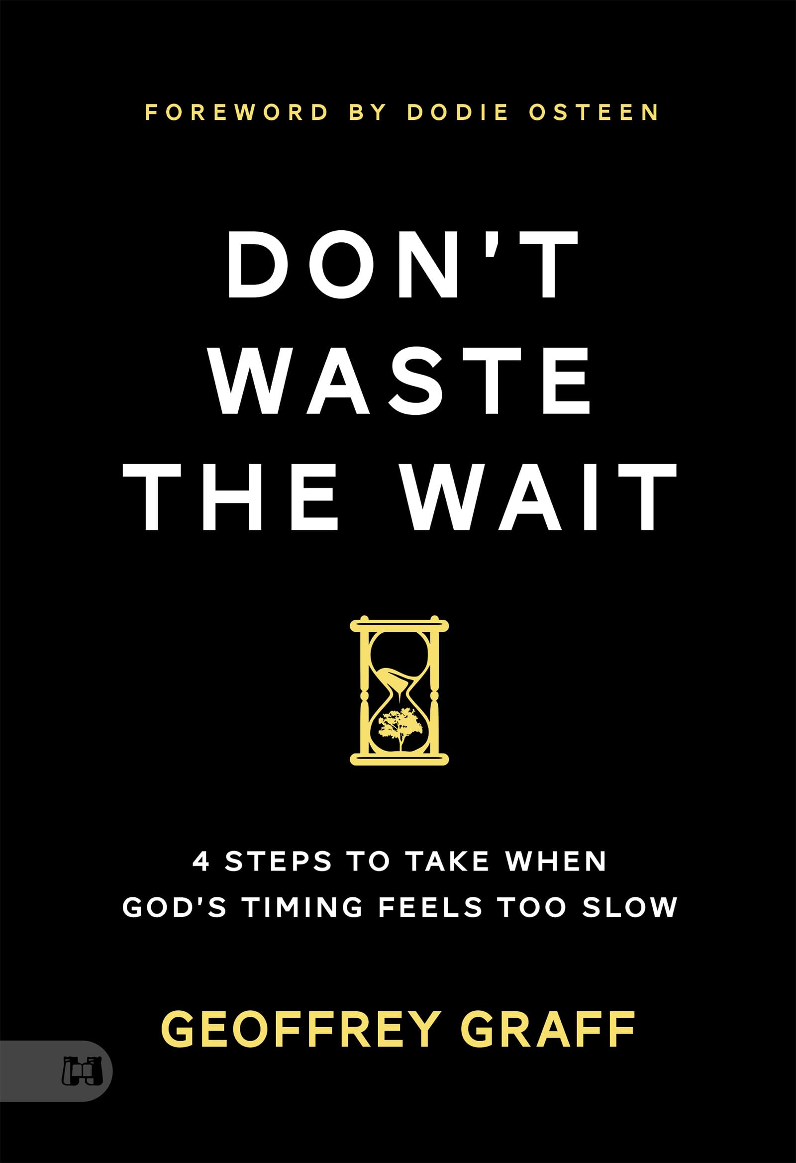 Don't Waste the Wait: 4 Steps to Take when God's Timing Feels Too Slow