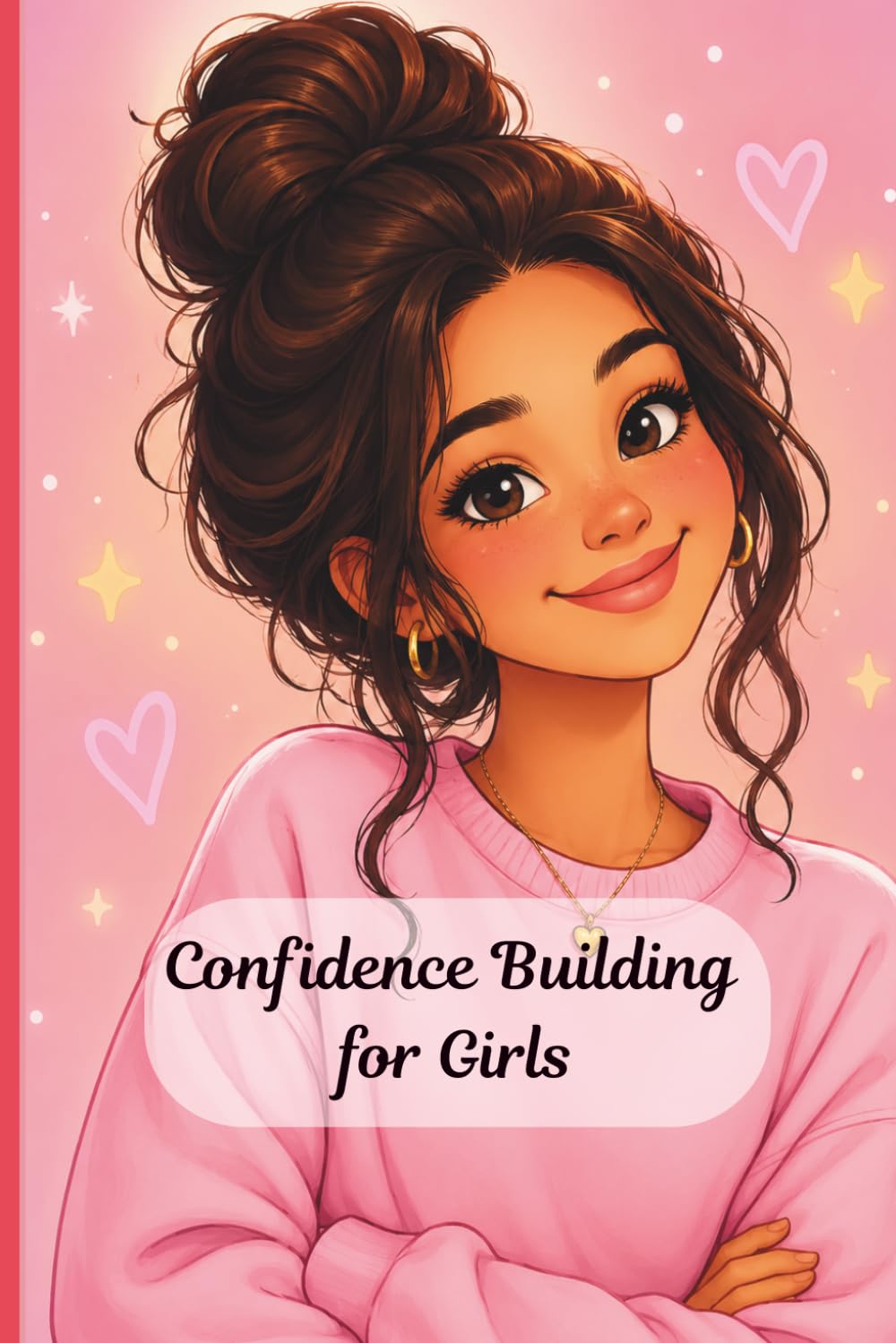 Confidence Building for Girls: Self-Esteem & Confidence Journal for Teens & Tweens