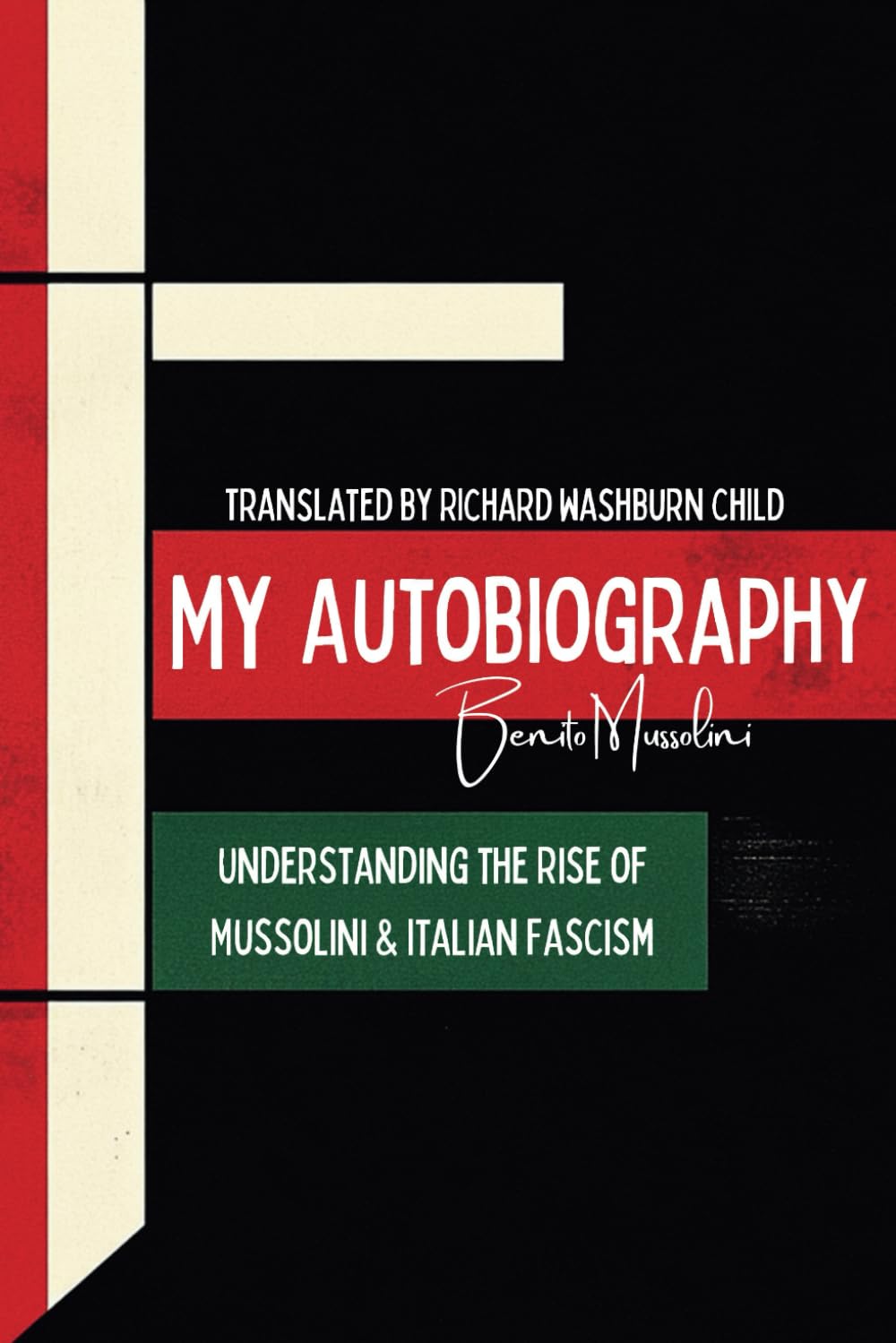 My Autobiography: Understanding the Rise of Mussolini & Italian Fascism
