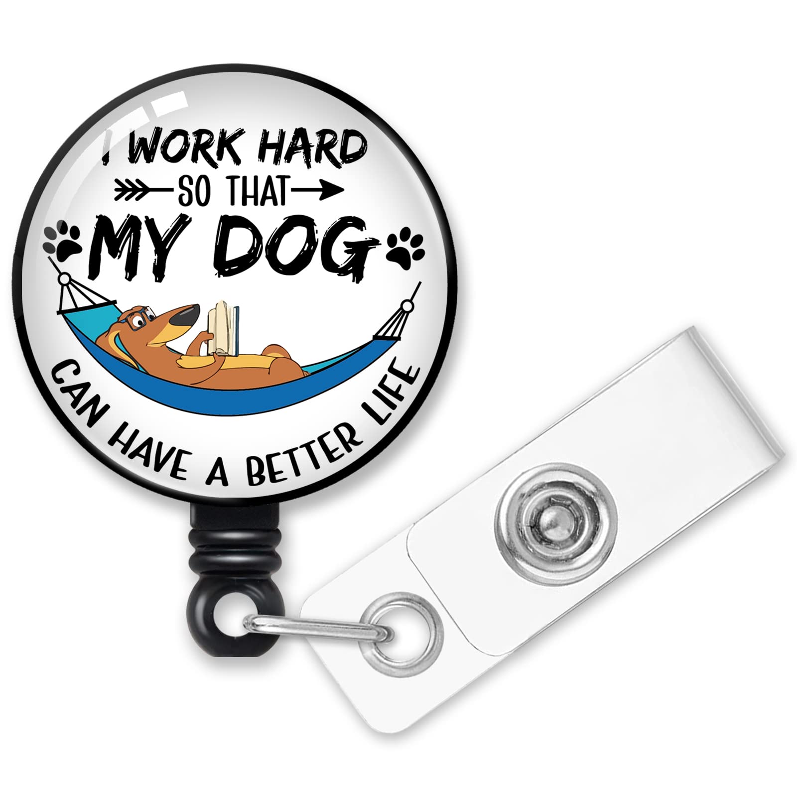 Retractable I Work Hard so My Dog Can Have A Better Life Badge Reel with Alligator Clip, Funny Dog Badge Holder Gift for Doctors Nurses Social Worker Office Worker Dog Lover Colleague