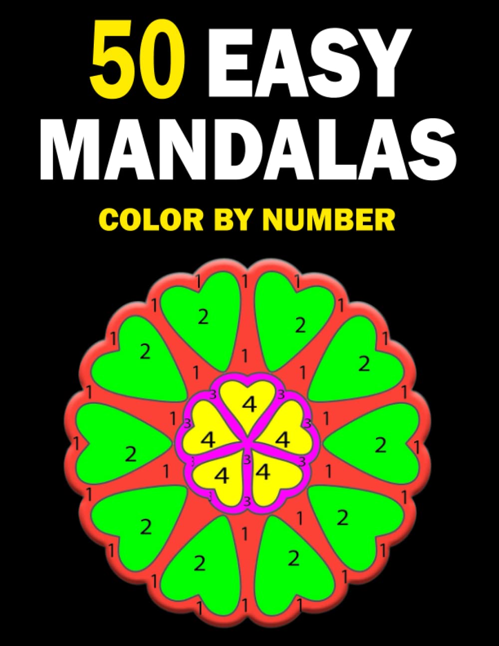 50 Easy Mandalas - Adults Coloring Book for Beginners: Beautiful Meditative Mandalas (Color By Number For Adults) Black Background