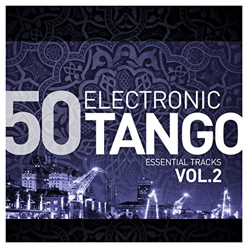 Electronic Tango Essentials, Vol.2 [Explicit]