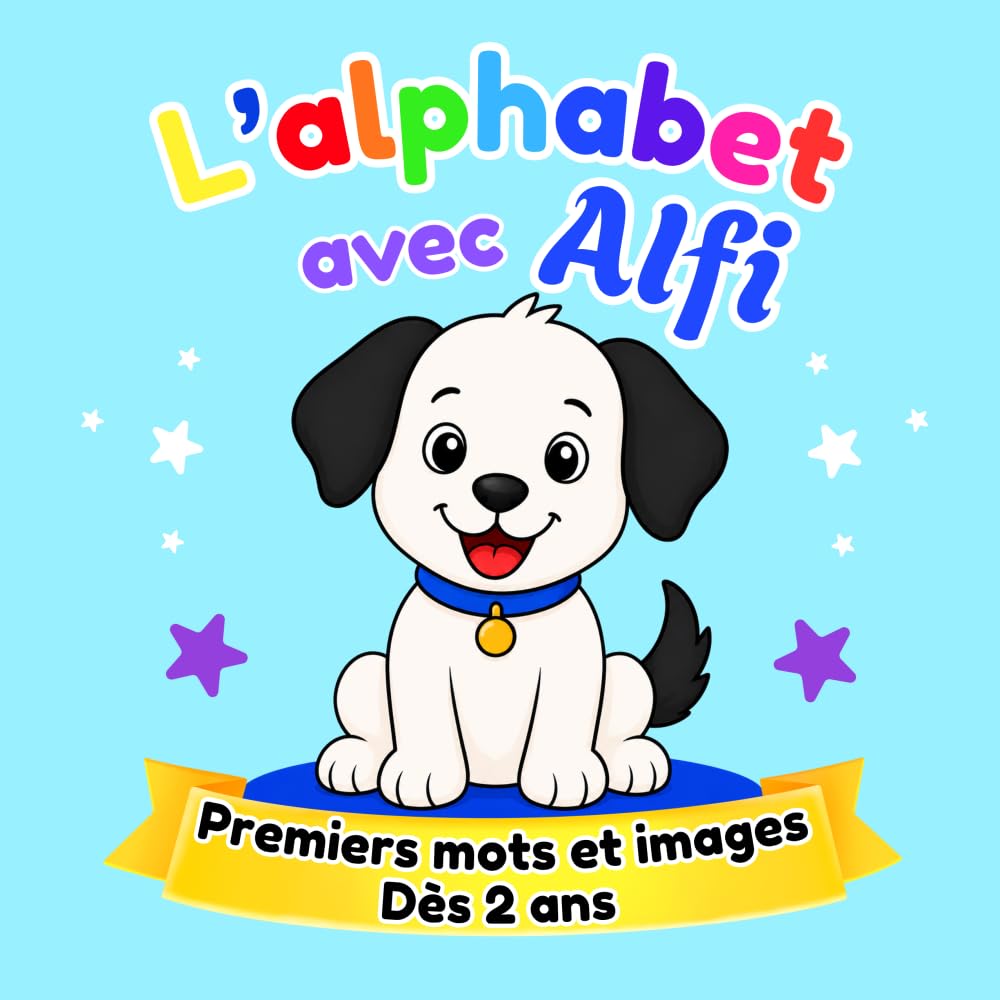 L'alphabet avec Alfi: Premiers mots et images - Apprendre l'alphabet dès 2 ans