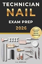 Nail Technician Exam Prep 2025-2026: Pass Your NIC or State Board Nail Technology Theory Exam with Confidence | 3 Full-Length Practice Tests, ... (J.A. Morgan Exam Preparation Series)