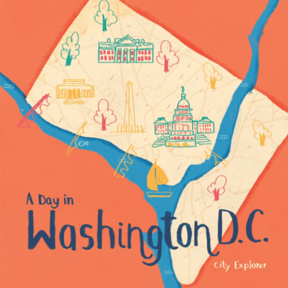 A Day in Washington D.C.: The fun way to discover Washington D.C. (City Explorer)