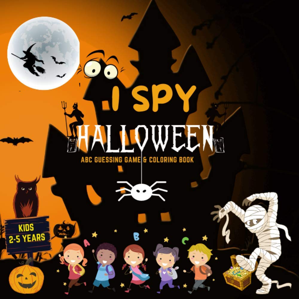 I Spy Halloween: I Spy With My Little Eyes, Fun Activity & Coloring Book Fo Kids 2-5 | ABC Guessing Game| For Toddler and Preschoolers | Learn ABCs ... & Educational (I Spy Activity Books For Kids)