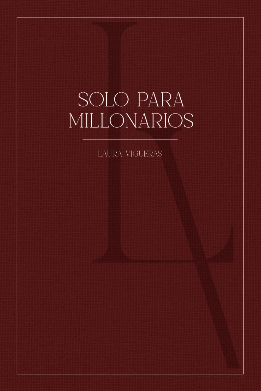 Solo Para Millonarios: La guía práctica basada en los principios de 7 best sellers del dinero
