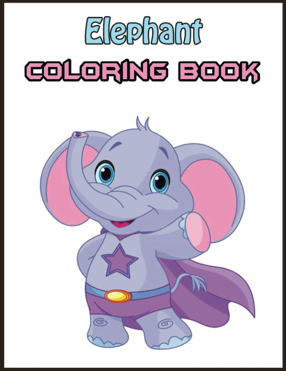 Independently published Elephant: Over 100 Fun Coloring and Activity Pages with Cute Elephant, Baby Elephant, Jungle Scenes and More! for Kids, Toddlers and Preschoolers (Surprise Gift for Kids)