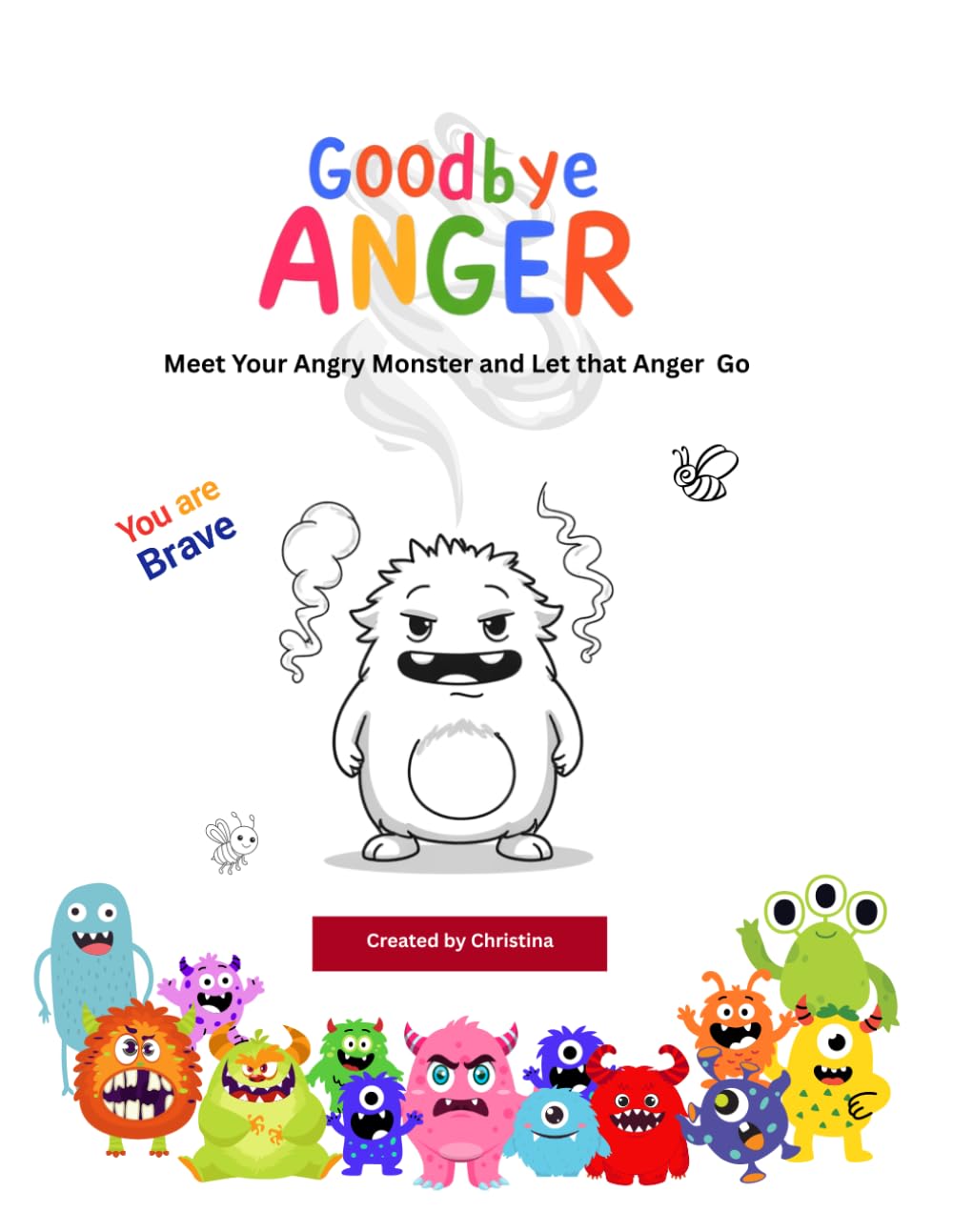 Goodbye Anger: Meet your Angry Monster (Goodbye Worries, Meet your Monster)