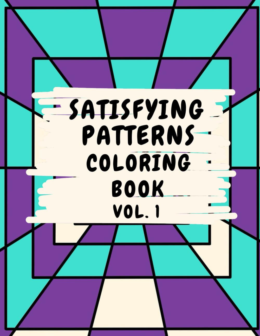 Satisfying Patterns Coloring Book Vol.1: Easy,Bold Geometric & Abstract Designs for Relaxating Coloring Hand Drawn Pages
