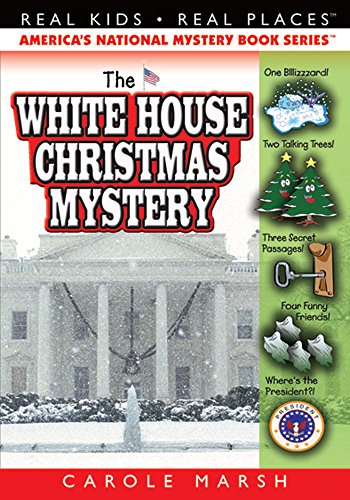 The White House Christmas Mystery (Real Kids, Real Places) (Carole Marsh Mysteries) (Paperback) (Real Kids! Real Places! (Paperback))