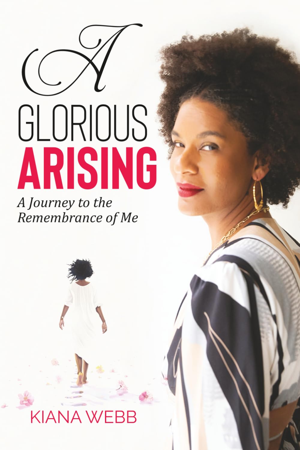 A Glorious Arising: A Journey to the Remembrance of Me