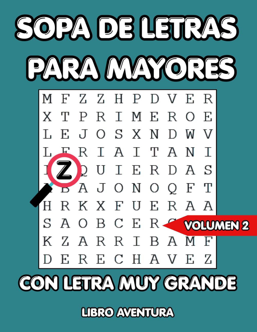 Sopa de Letras para Mayores: 77 Juegos de Memoria en Letra Grande | Formato XXL A4 | Soluciones Incluidas | Ideal para Ejercitar la Mente y la Concentración (VOLUMEN 2)