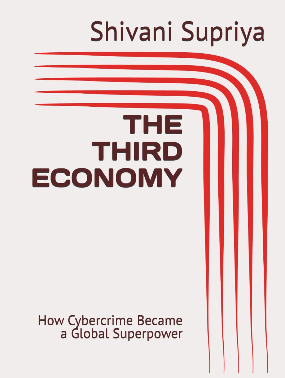 THE THIRD ECONOMY: How Cybercrime Became a Global Superpower
