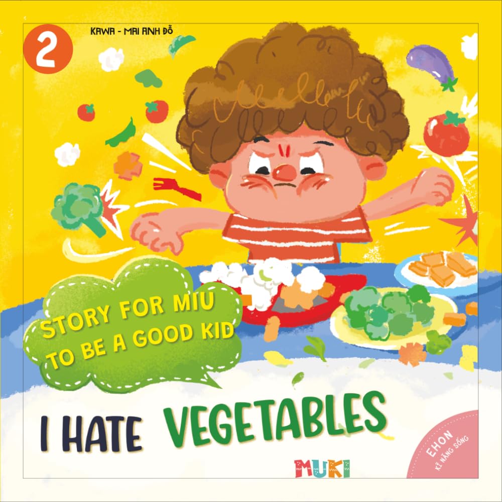 Little Miu, I Hate Vegetables!: A Heartwarming Story to Help Toddlers Overcome Picky Eating, Understand the Power of Nutrition, and Build Healthy Digestion Habits (Ages 3-6)